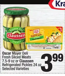 Super King Markets Oscar Mayer Deli Fresh Sliced Meats 7.5-9 oz or Claussen Refrigerated Pickles 24 oz offer