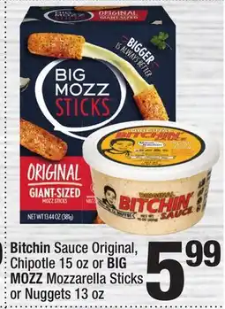 Super King Markets Bitchin Sauce Original, Chipotle 15 oz or BIG MOZZ Mozzarella Sticks or Nuggets 13 oz offer