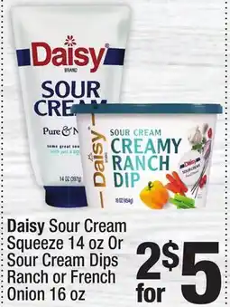 Super King Markets Daisy Sour Cream Squeeze 14 oz Or Sour Cream Dips Ranch or French Onion 16 oz offer