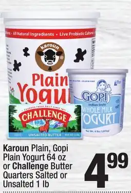 Super King Markets Karoun Plain, Gopi Plain Yogurt 64 oz or Challenge Butter Quarters Salted or Unsalted 1 lb offer