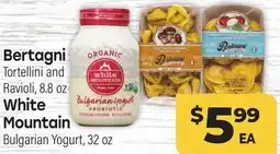 Tony’s Fresh Market Bertagni Tortellini and Ravioli, 8.8 oz White Mountain Bulgarian Yogurt, 32 oz offer