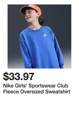 Dick's Sporting Goods Nike Girls' Sportswear Club Fleece Oversized Sweatshirt offer