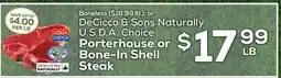 DeCicco & Sons DeCicco & Sons Naturally U.S D. A. Choice Porterhouse or Bone-In Shell Steak offer