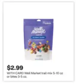 CVS Well Market trail mix 5-10 oz or bites 3-5 oz offer