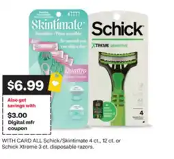 CVS ALL Schick/Skintimate 4 ct., 12 ct. or Schick Xtreme 3 ct. disposable razors offer