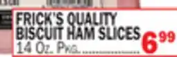 C Town FRICK'S QUALITY BISCUIT HAM SLICES offer