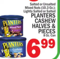 C Town PLANTERS CASHEW HALVES & PIECES 8 Oz. Can offer