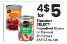 Safeway Signature SELECT Ingredient Beans or Canned Tomatoes offer