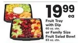 Safeway Fruit Tray with Dip or Family Size Fruit Salad Bowl offer