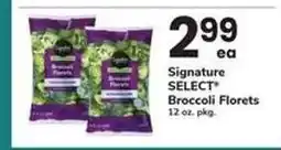 Safeway Signature SELECT Broccoli Florets offer