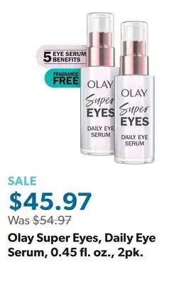 Sam's Club Olay Super Eyes, Daily Eye Serum, 0.45 fl. oz., 2pk offer