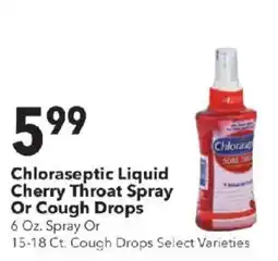 Cash Wise Chloraseptic Liquid Cherry Throat Spray Or Cough Drops offer