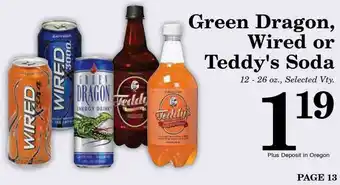 Harvest Foods Green Dragon, Wired Or Teddy's Soda offer