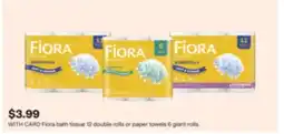 CVS Fiora bath tissue 12 double rolls or paper towels 6 giant rolls offer