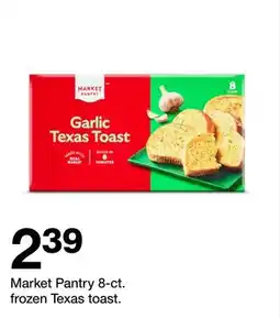 Target Market Pantry 8-ct. frozen Texas toast offer