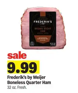 Meijer Frederik's by Meijer Boneless Quarter Ham offer