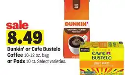 Meijer Dunkin' or Cafe Bustelo Coffee 10-12 oz. bag or Pods 10 ct offer