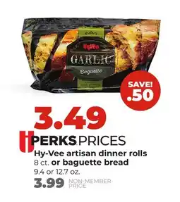 Hy-Vee Hy-Vee artisan dinner rolls 8 ct. or baguette bread 9.4 or 12.7 oz offer