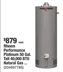 The Home Depot Rheem Performance Platinum 50 Gal. Tall 40,000 BTU Natural Gas Water Heater with 12-Year Warranty offer
