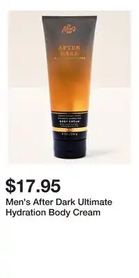 Bath & Body Works Men's After Dark Ultimate Hydration Body Cream offer