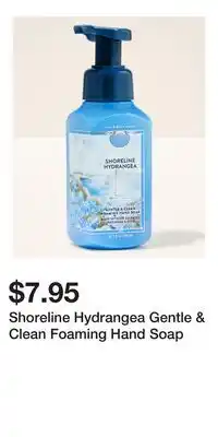 Bath & Body Works Shoreline Hydrangea Gentle & Clean Foaming Hand Soap offer