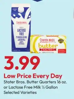 Stater Bros Stater Bros. Butter Quarters 16 oz. or Lactose Free Milk ½ Gallon offer
