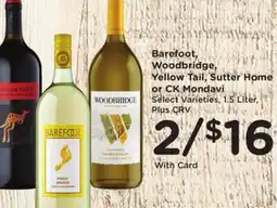 Ralphs Barefoot, Woodbridge, Yellow Tail, Sutter Home or CK Mondavi offer