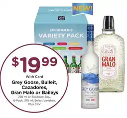 Ralphs Grey Goose, Bulleit, Cazadores, Gran Malo or Baileys offer