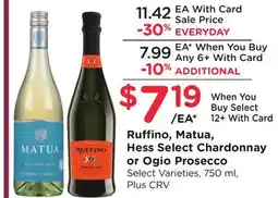Ralphs Ruffino, Matua, Hess Select Chardonnay or Ogio Prosecco offer