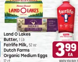 Tony’s Fresh Market Land O Lakes Butter, 1Lb Fa!rlife Milk, 52oz Dutch Farms Organic Medium Eggs 12ct offer