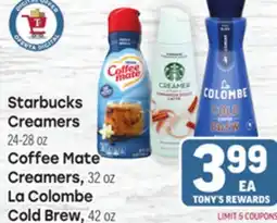Tony’s Fresh Market Starbucks Creamers 24-28oz Coffee Mate Creamers, 32oz La Colombe Cold Brew, 42oz offer