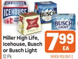 Tony’s Fresh Market Miller High Life, Icehouse, Busch or Busch Light offer