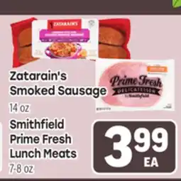 Tony’s Fresh Market Zatarain's Smoked Sausage 14 oz, Smithfield Prime Fresh Lunch Meats Lunch Meats offer