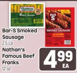 Tony’s Fresh Market Bar-S Smoked Sausage 2.5Lb, Nathan's Famous Beef Franks 12oz offer