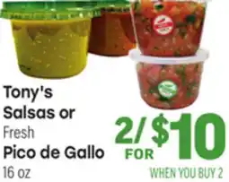 Tony’s Fresh Market Tony's Salsas or Fresh Pico de Gallo offer