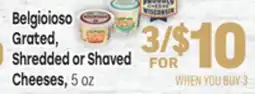 Tony’s Fresh Market Belgioioso Grated, Shredded or Shaved Cheeses offer