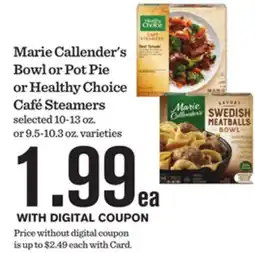 Mariano's Marie Callender's Bowl or Pot Pie or Healthy Choice Café Steamers offer