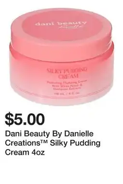 Five Below Dani Beauty By Danielle Creations Silky Pudding Cream 4oz offer