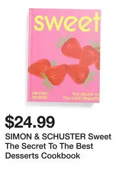 Marshalls SIMON & SCHUSTER Sweet The Secret To The Best Desserts Cookbook offer