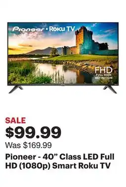 Best Buy Pioneer - 40 Class LED Full HD (1080p) Smart Roku TV offer