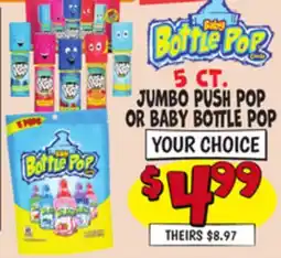 Ollie's 5 CT. JUMBO PUSH POP OR BABY BOTTLE POP offer