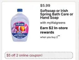 Walgreens Softsoap or Irish Spring Bath Care or Hand Soap offer