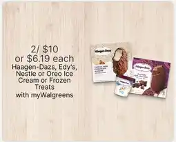 Walgreens Haagen-Dazs, Edy's, Nestle or Oreo Ice Cream or Frozen Treats wi offer