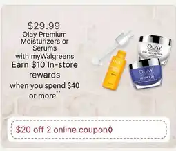 Walgreens Olay Premium Moisturizers or Serums offer