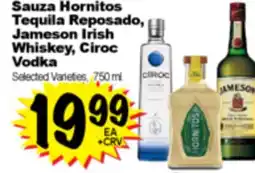 Superior Grocers Sauza Hornitos, Tequila Reposado, Jameson Irish Whiskey, Ciroc Whiskey, Ciroc Vodka offer