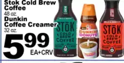 Superior Grocers Stok Cold Brew Coffee, 48 oz. Dunkin Coffee Creamer 32 oz offer