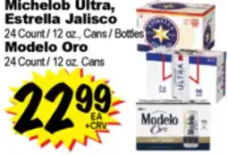 Superior Grocers Michelob Ultra, Estrella Jalisco 24 Count/12 oz., Cans/Bottles Modelo Oro 24 Count/12 oz. Cans offer