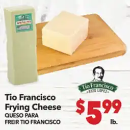 Vallarta Supermarkets Tio Francisco Frying Cheese / QUESO PARA FREIR TIO FRANCISCO offer