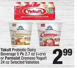 Super King Markets Yakult Probiotic Dairy Beverage 5 Pk 2.7 oz (+ crv) or Parmalat Cremoso Yogurt 24 oz offer