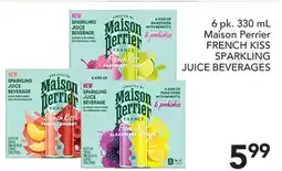 Pete's Fresh Market 6 pk. 330 mL Maison Perrier FRENCH KISS SPARKLING JUICE BEVERAGES offer